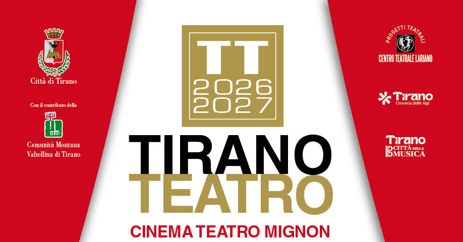 Teatro di Tirano 2026-2027: al via la nuova stagione al Cinema Teatro Mignon